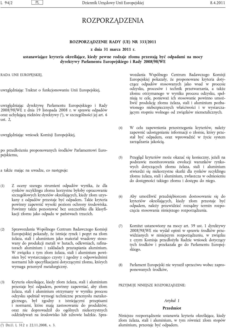 funkcjonowaniu Unii Europejskiej, uwzględniając dyrektywę Parlamentu Europejskiego i Rady 2008/98/WE z dnia 19 listopada 2008 r.