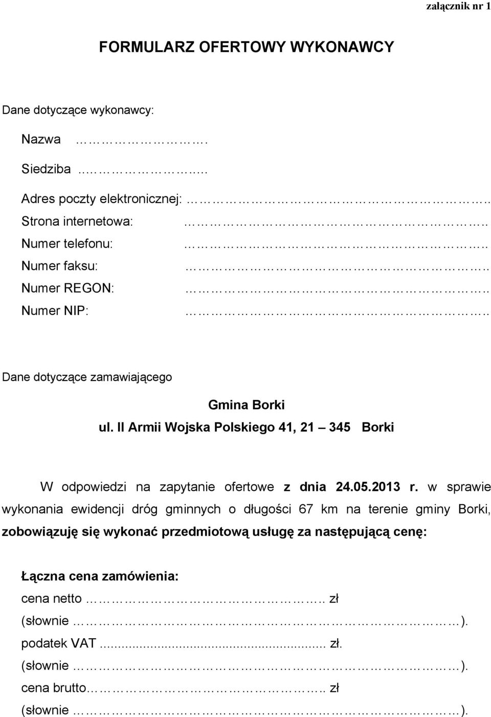 II Armii Wojska Polskiego 41, 21 345 Borki W odpowiedzi na zapytanie ofertowe z dnia 24.05.2013 r.