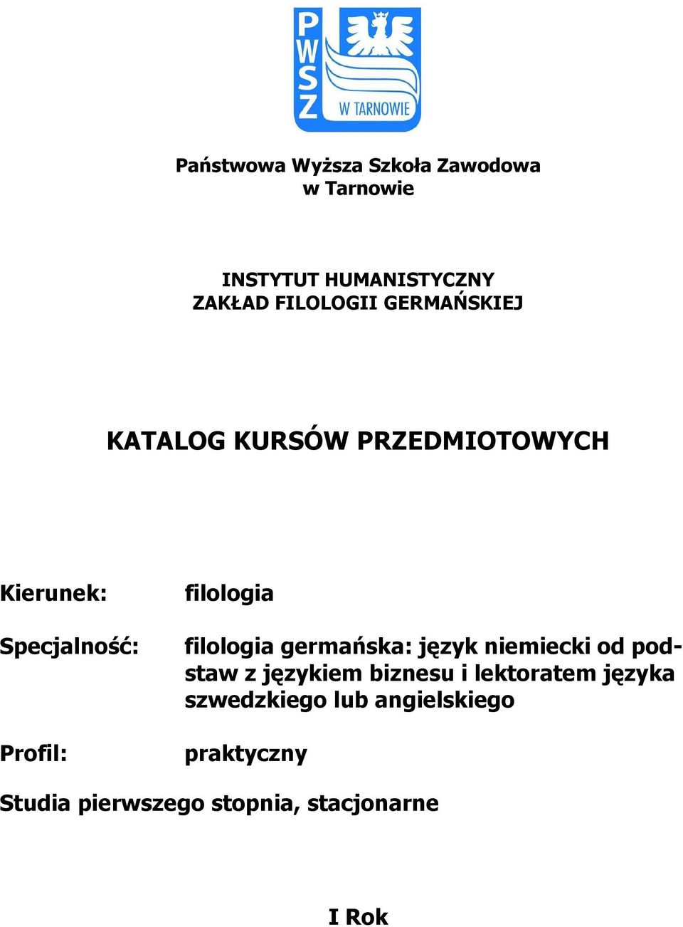 Profil: filologia filologia germańska: język niemiecki od podstaw z językiem