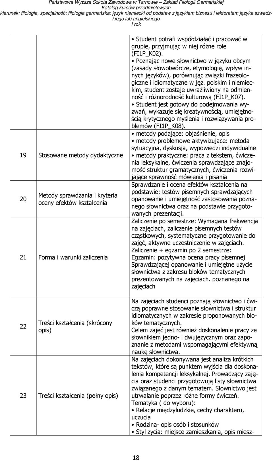 Poznając nowe słownictwo w języku obcym (zasady słowotwórcze, etymologię, wpływ innych języków), porównując związki frazeologiczne i idiomatyczne w jęz.