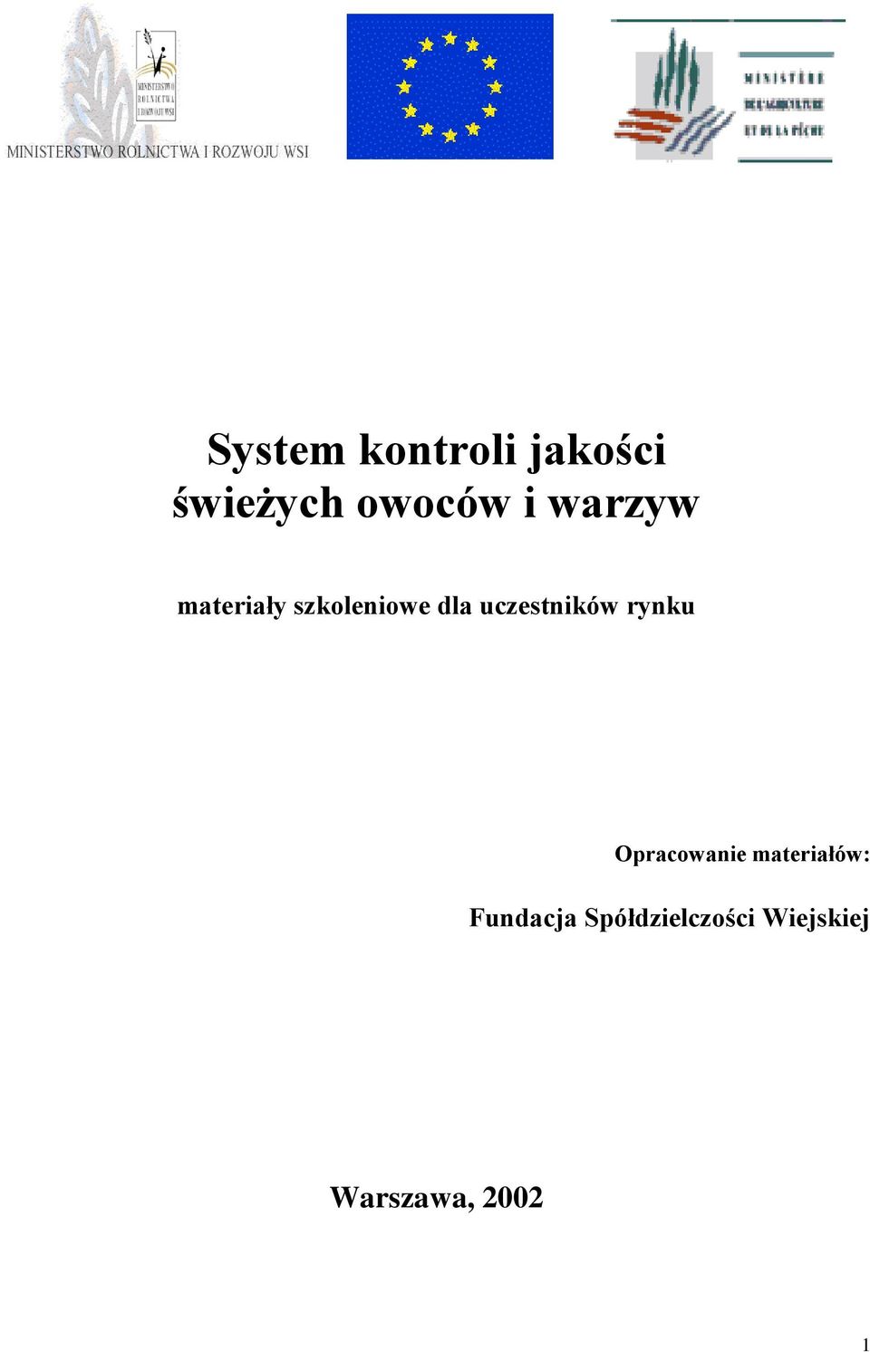 uczestników rynku Opracowanie materiałów: