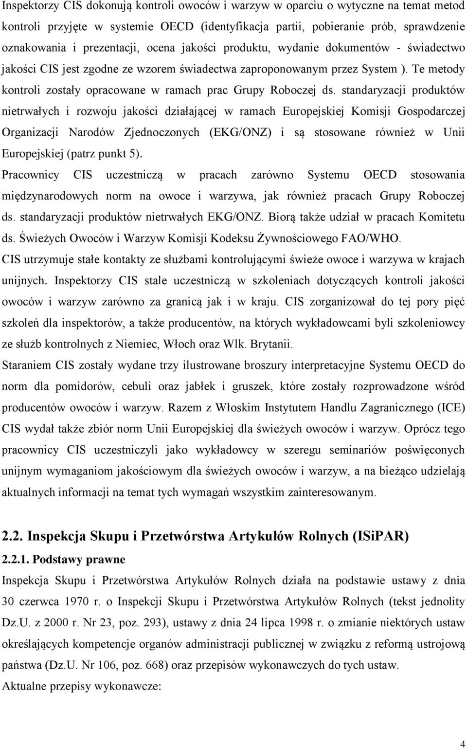 Te metody kontroli zostały opracowane w ramach prac Grupy Roboczej ds.