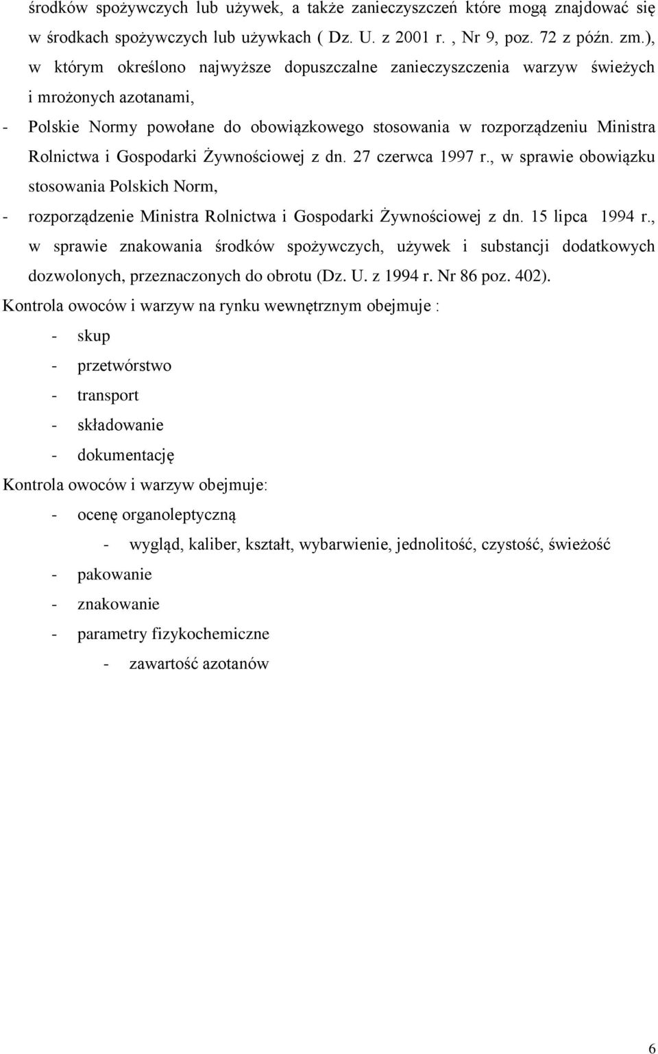 Gospodarki Żywnościowej z dn. 27 czerwca 1997 r., w sprawie obowiązku stosowania Polskich Norm, - rozporządzenie Ministra Rolnictwa i Gospodarki Żywnościowej z dn. 15 lipca 1994 r.