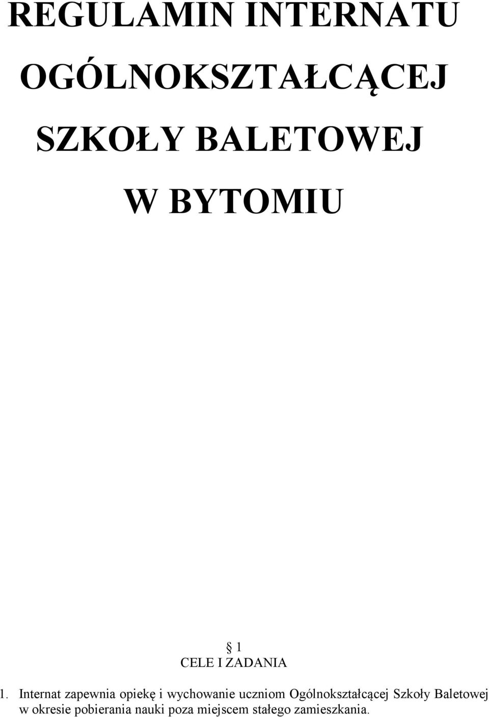 Internat zapewnia opiekę i wychowanie uczniom