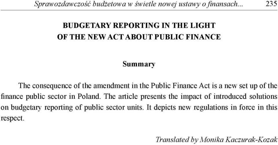 amendment in the Public Finance Act is a new set up of the finance public sector in Poland.