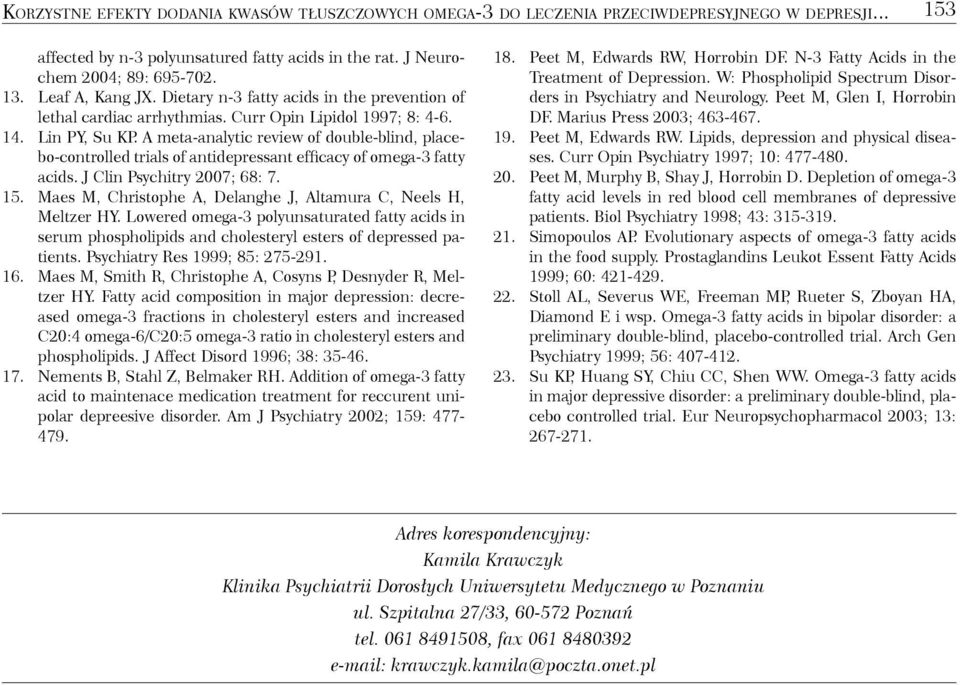 A meta-analytic review of double-blind, placebo-controlled trials of antidepressant efficacy of omega-3 fatty acids. J Clin Psychitry 2007; 68: 7. 15.