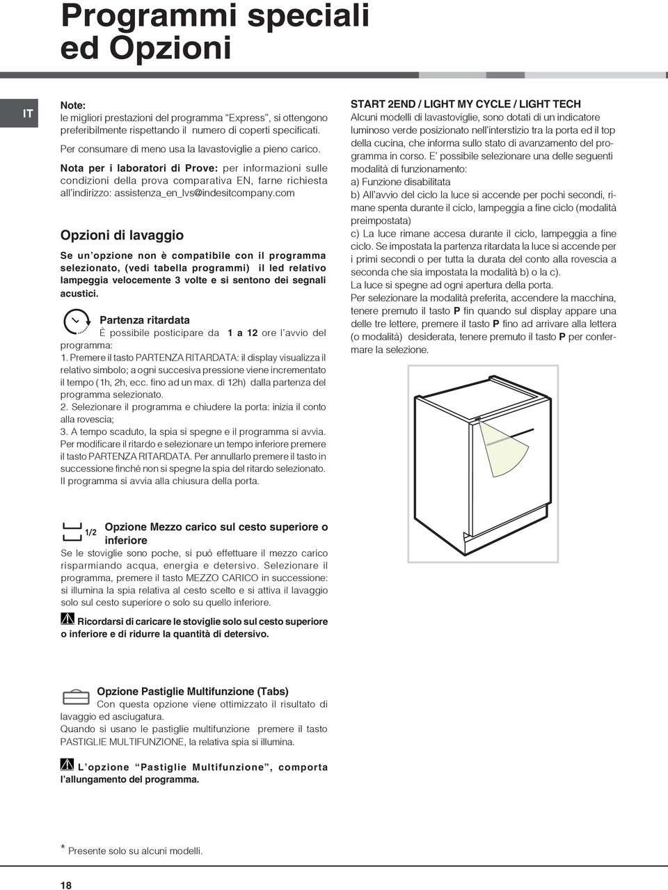 Nota per i laboratori di Prove: per informazioni sulle condizioni della prova comparativa EN, farne richiesta all indirizzo: assistenza_en_lvs@indesitcompany.