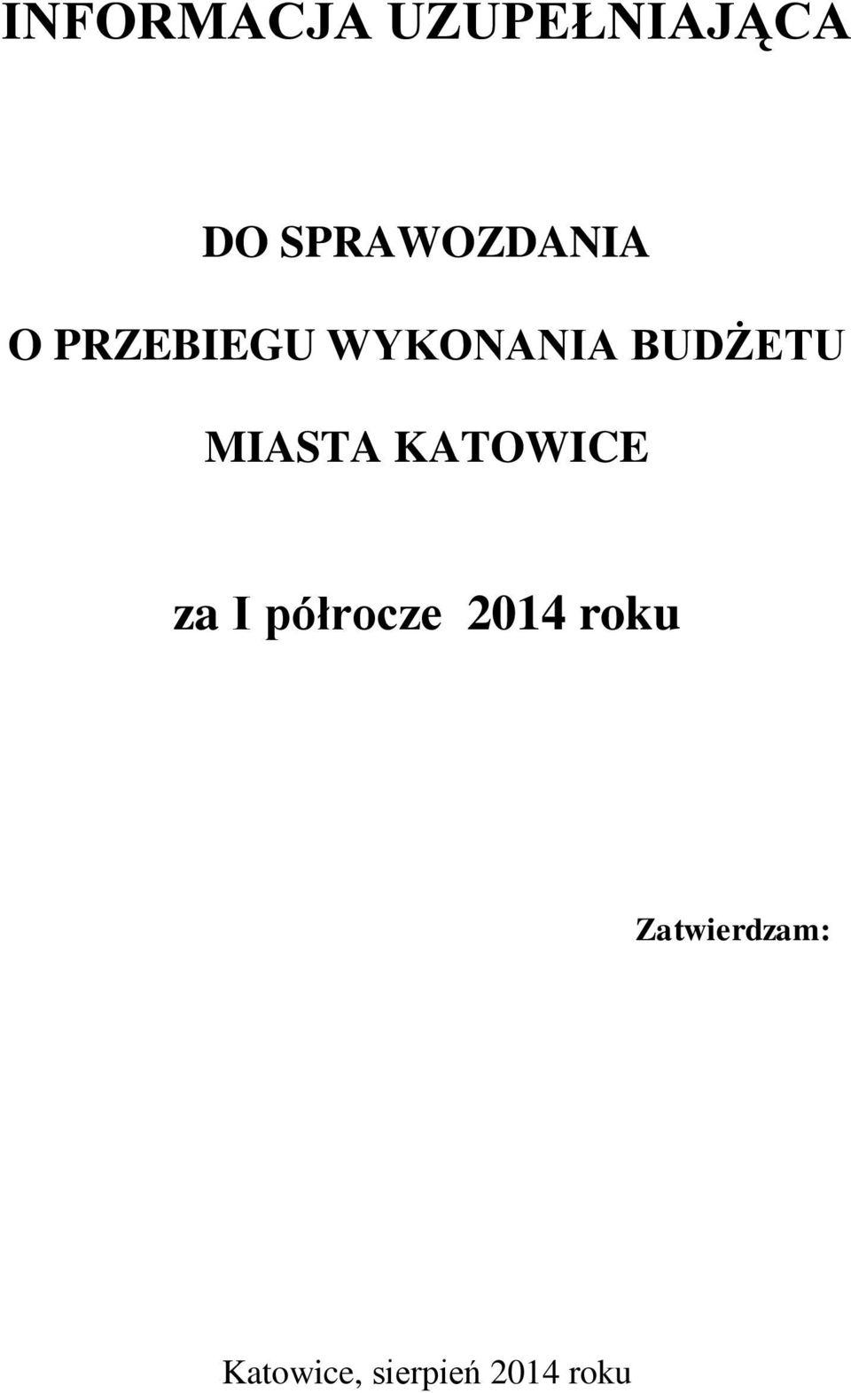 BUDŻETU MIASTA KATOWICE za I półrocze