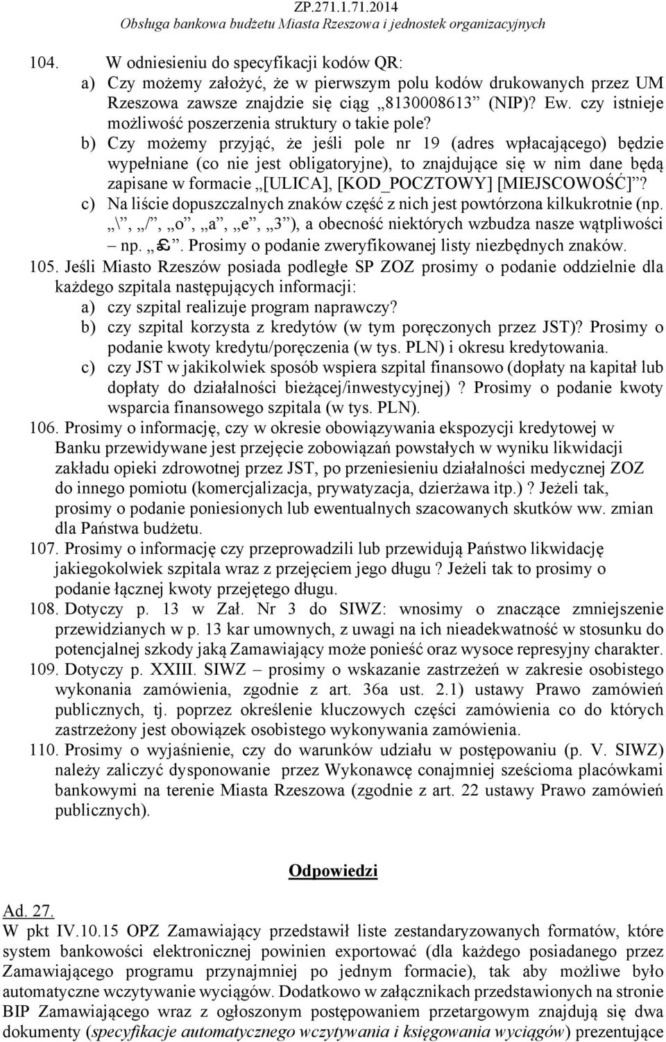 b) Czy możemy przyjąć, że jeśli pole nr 19 (adres wpłacającego) będzie wypełniane (co nie jest obligatoryjne), to znajdujące się w nim dane będą zapisane w formacie [ULICA], [KOD_POCZTOWY]