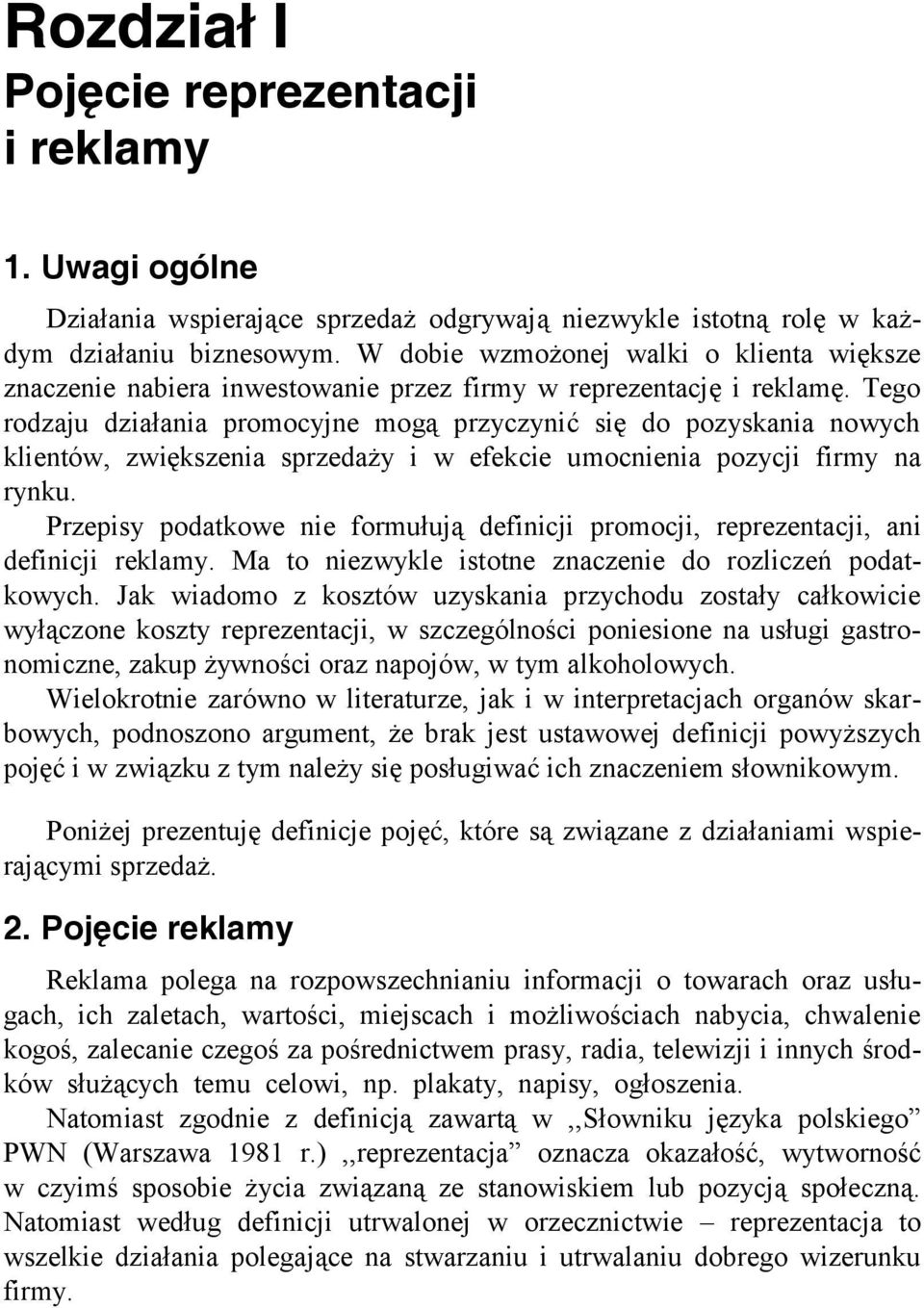 Tego rodzaju działania promocyjne mogą przyczynić się do pozyskania nowych klientów, zwiększenia sprzedaży i w efekcie umocnienia pozycji firmy na rynku.