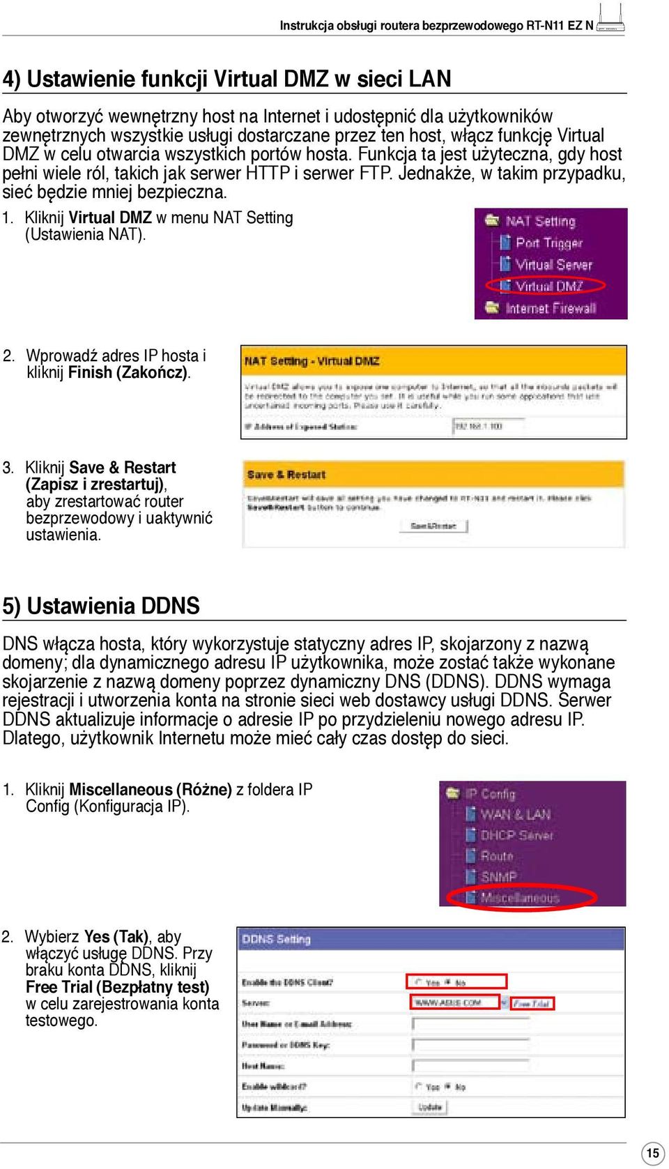 Kliknij Virtual DMZ w menu NAT Setting (Ustawienia NAT). 2. Wprowadź adres IP hosta i kliknij Finish (Zakończ). 3.