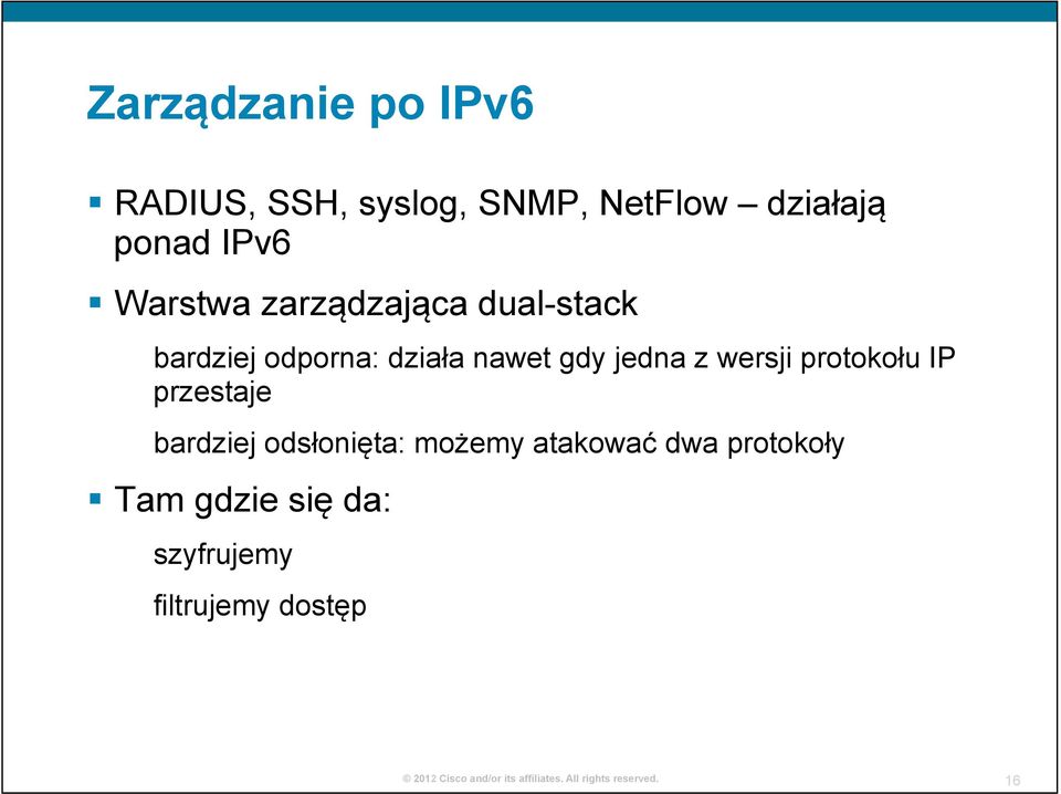 gdy jedna z wersji protokołu IP przestaje bardziej odsłonięta: możemy