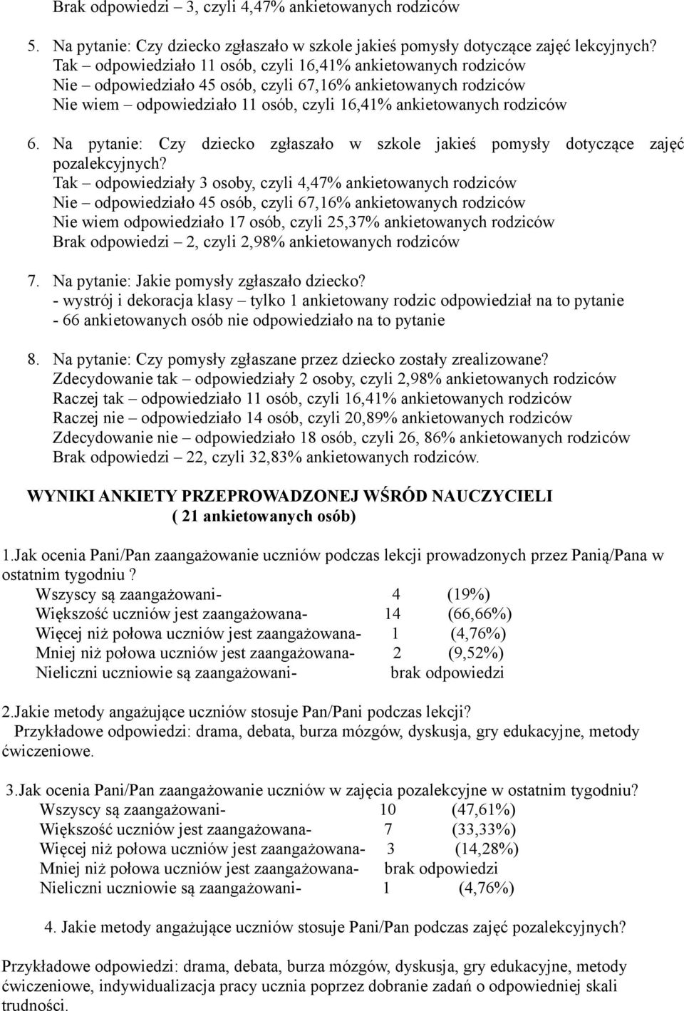 Na pytanie: Czy dziecko zgłaszało w szkole jakieś pomysły dotyczące zajęć pozalekcyjnych?