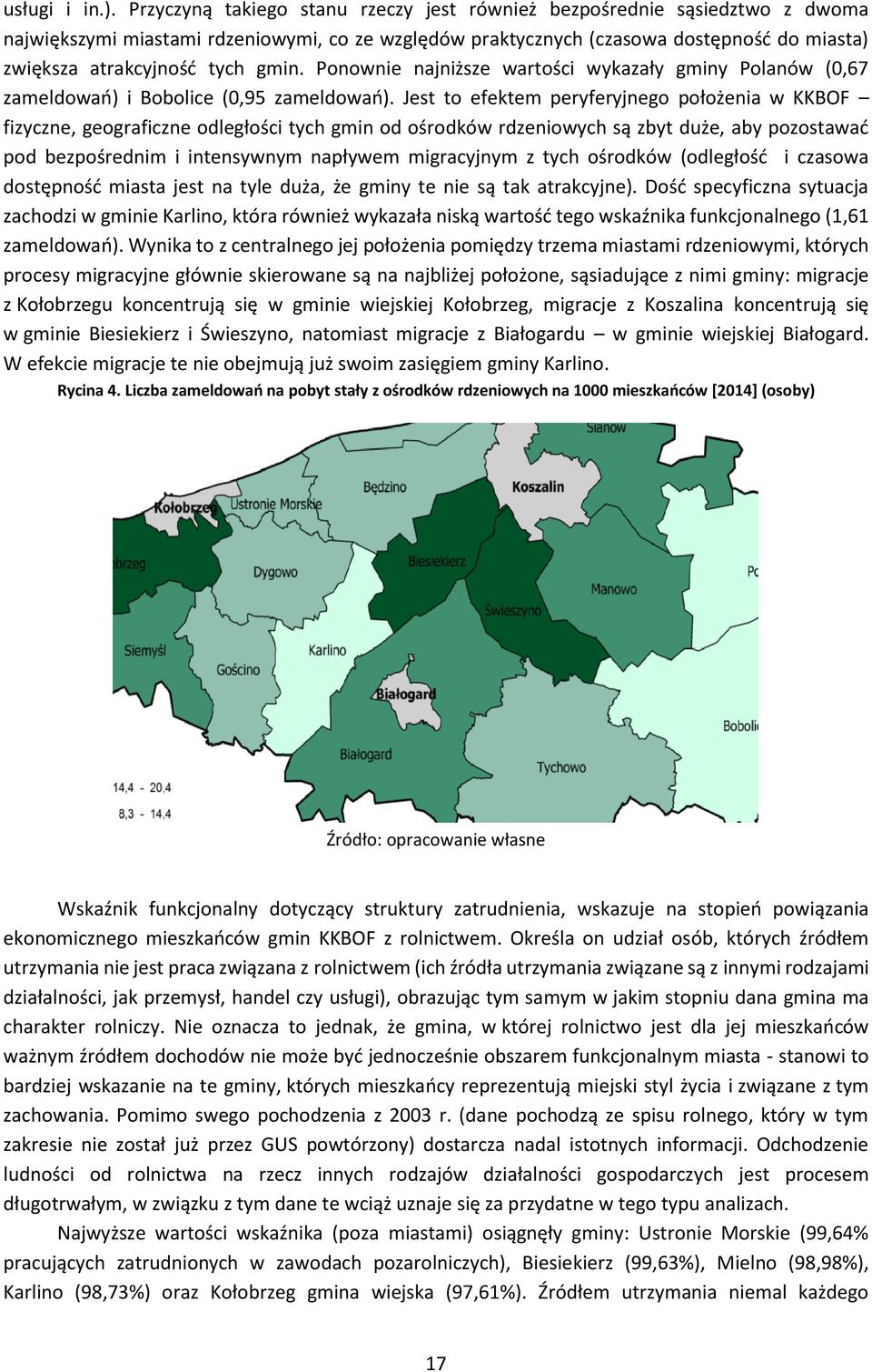 gmin. Ponownie najniższe wartości wykazały gminy Polanów (0,67 zameldowań) i Bobolice (0,95 zameldowań).