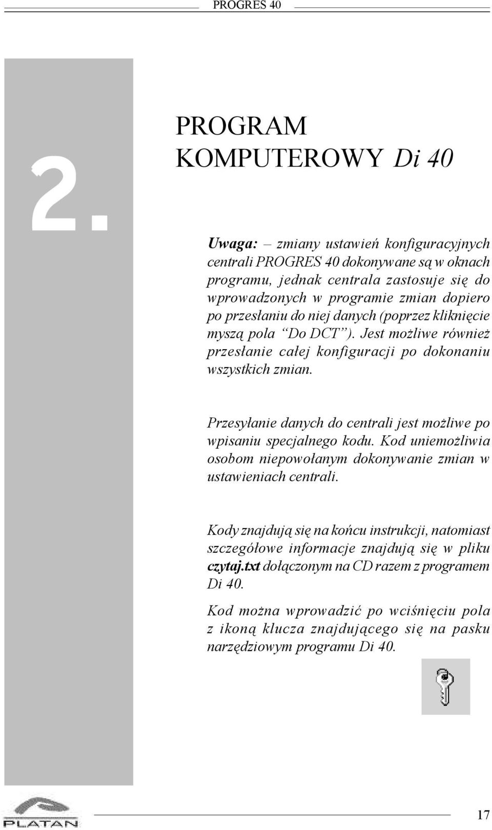 po przes³aniu do niej danych (poprzez klikniêcie mysz¹ pola Do DCT ). Jest mo liwe równie przes³anie ca³ej konfiguracji po dokonaniu wszystkich zmian.