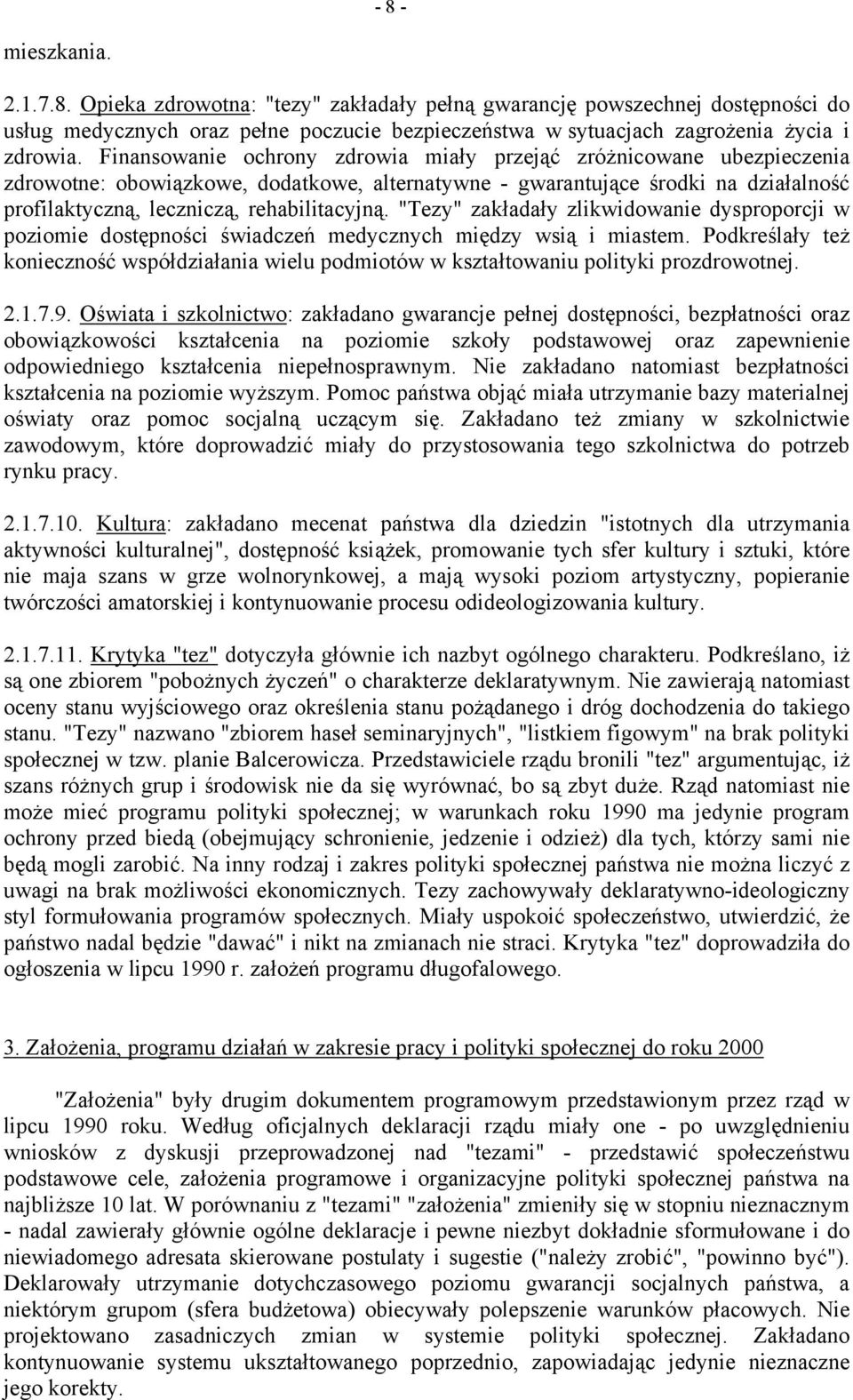 "Tezy" zakładały zlikwidowanie dysproporcji w poziomie dostępności świadczeń medycznych między wsią i miastem.