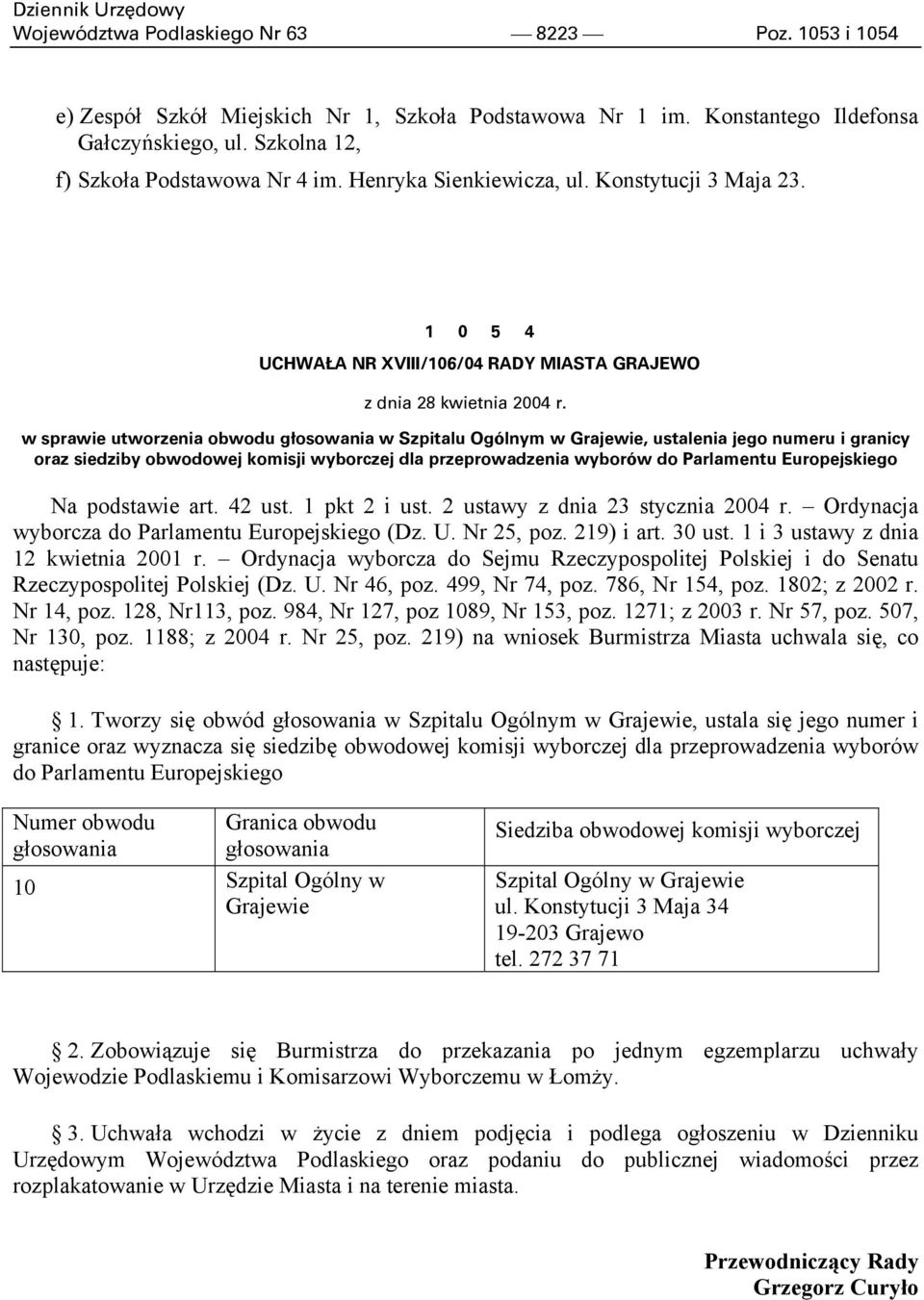 w sprawie utworzenia obwodu głosowania w Szpitalu Ogólnym w Grajewie, ustalenia jego numeru i granicy oraz siedziby obwodowej komisji wyborczej dla przeprowadzenia wyborów do Parlamentu Europejskiego