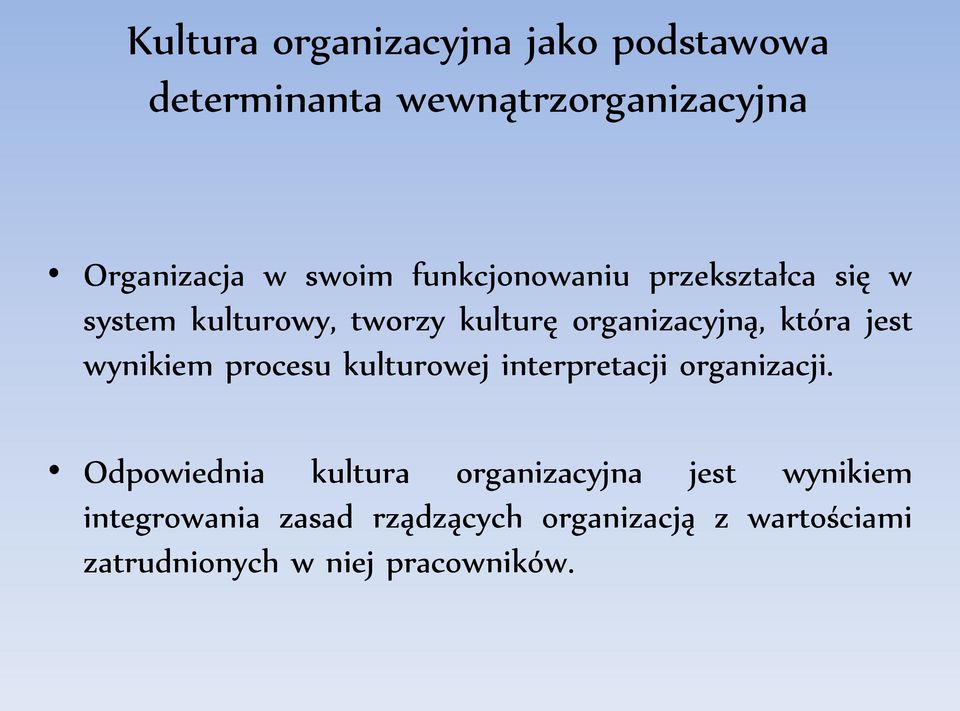 wynikiem procesu kulturowej interpretacji organizacji.