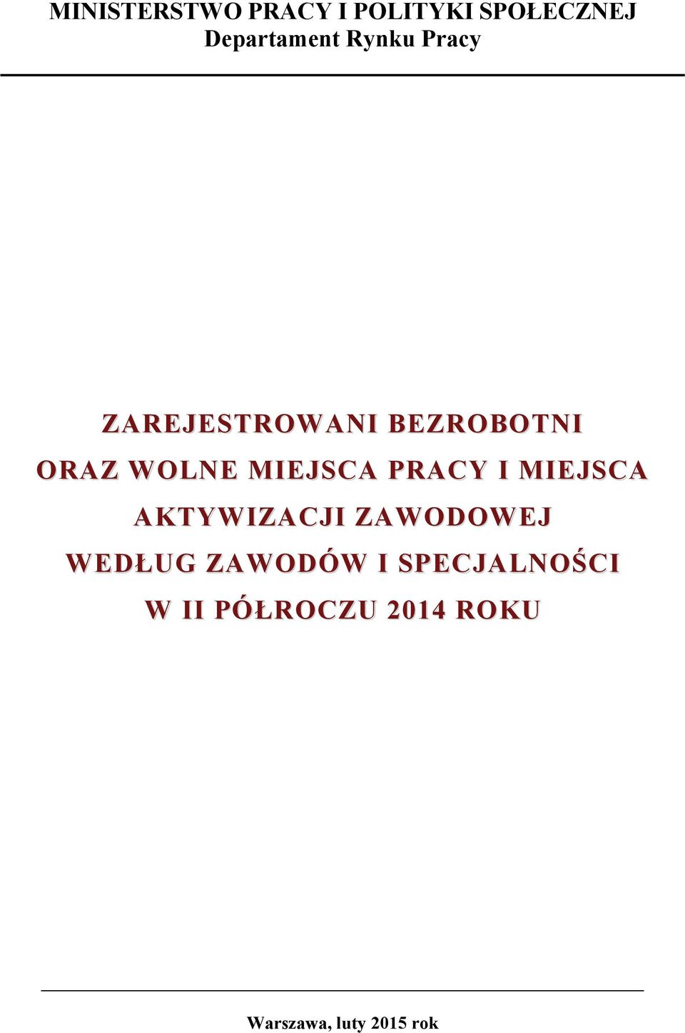 PRACY I MIEJSCA AKTYWIZACJI ZAWODOWEJ WEDŁUG ZAWODÓW I