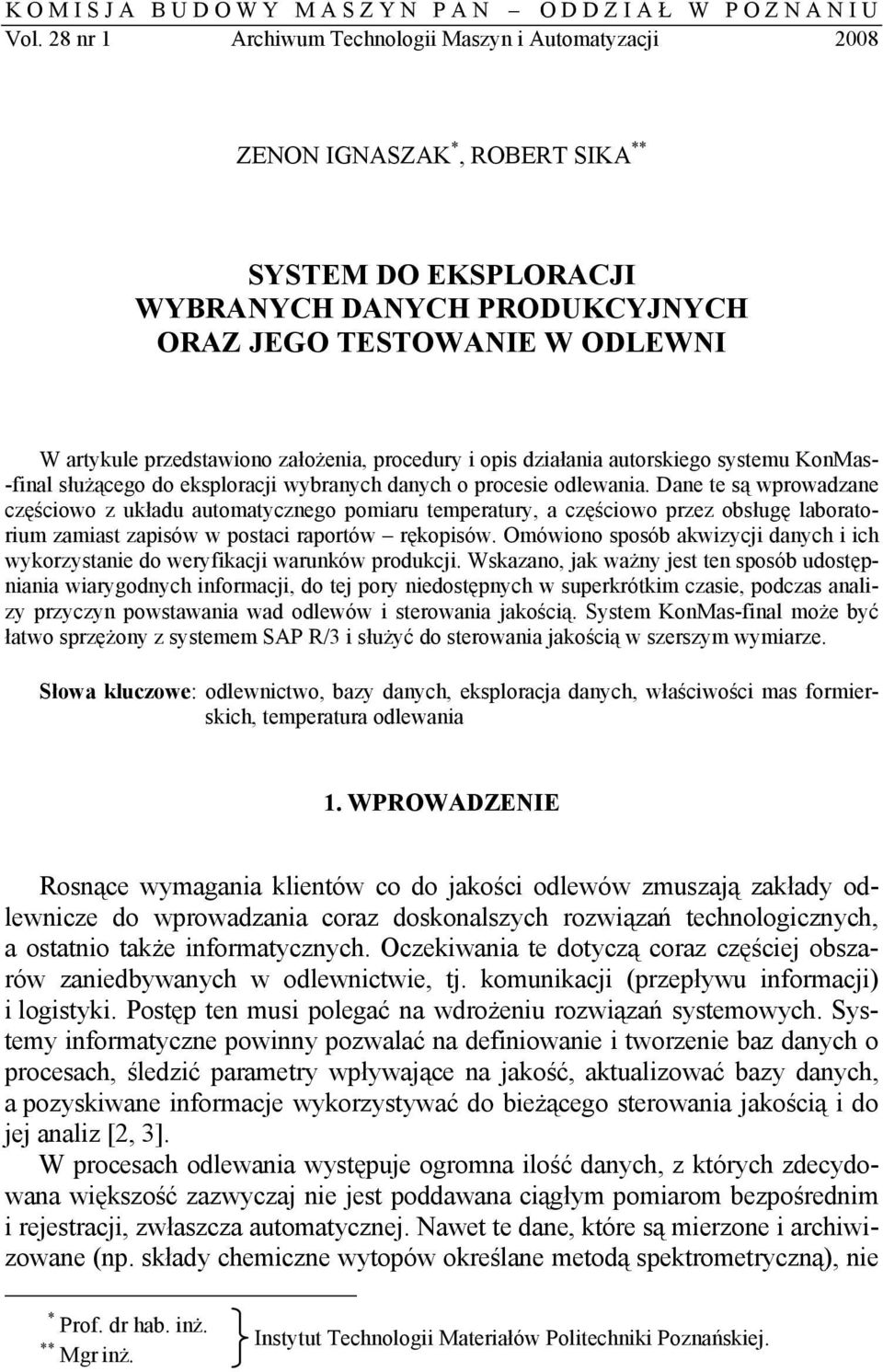 założenia, procedury i opis działania autorskiego systemu KonMas- -final służącego do eksploracji wybranych danych o procesie odlewania.