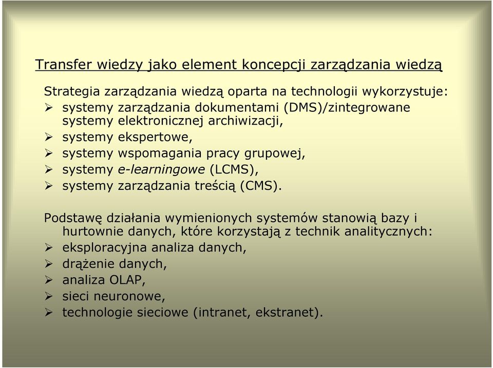 e-learningowe (LCMS), systemy zarządzania treścią (CMS).