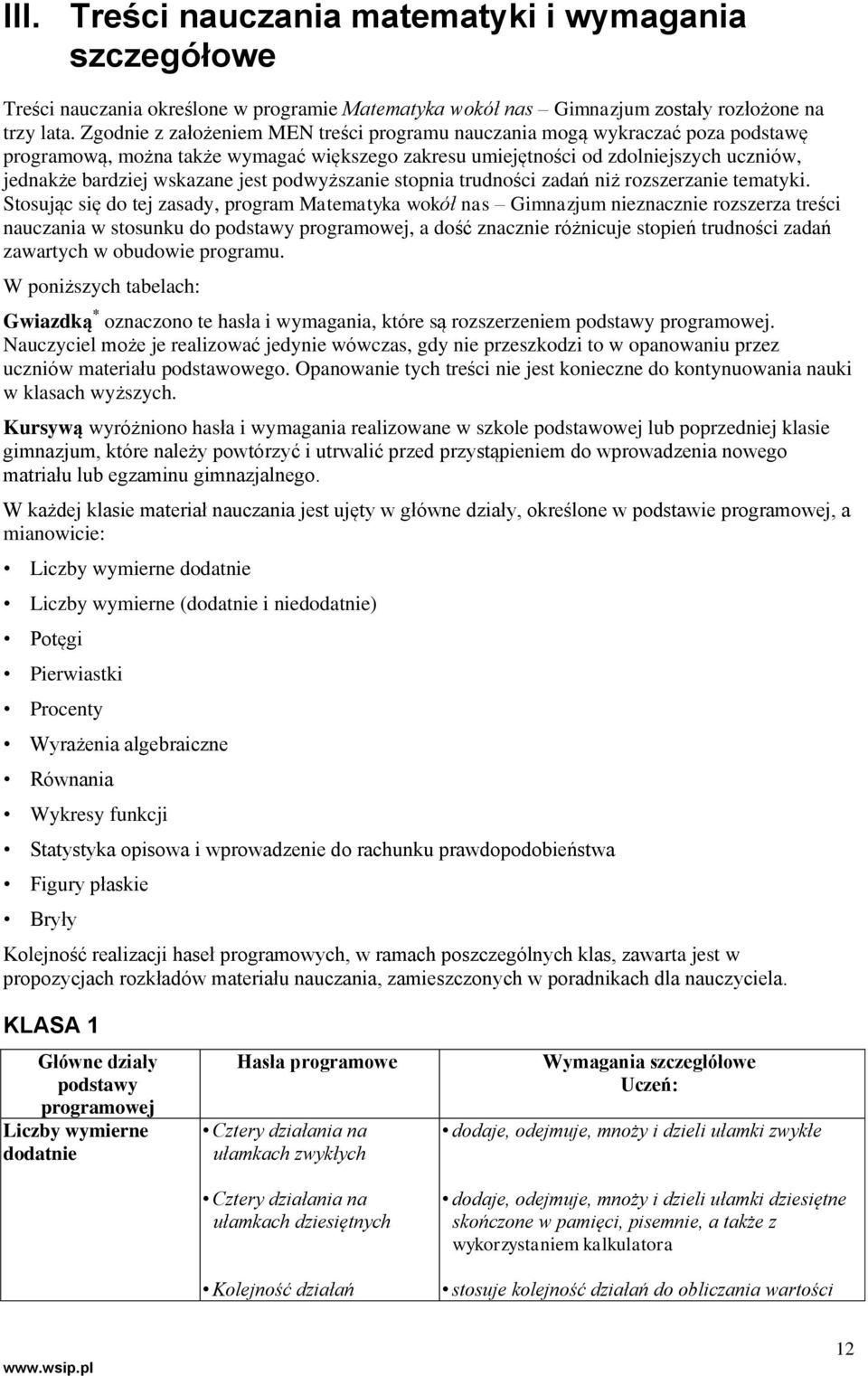 jest podwyższanie stopnia trudności zadań niż rozszerzanie tematyki.