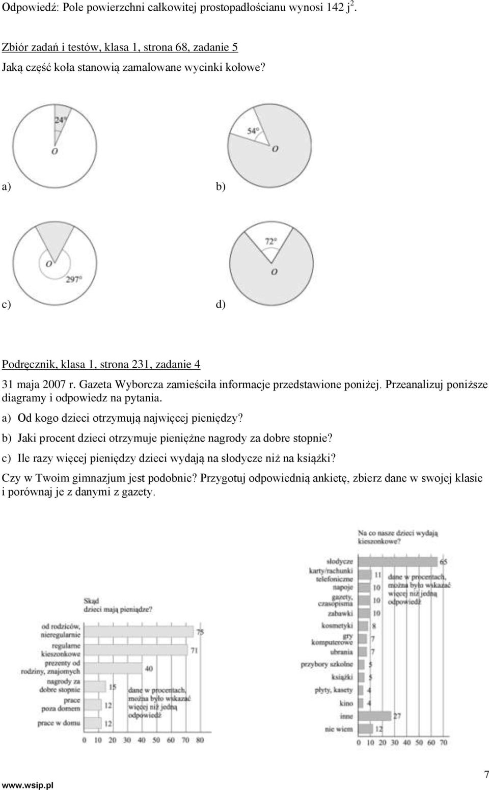 a) b) c) d) Podręcznik, klasa 1, strona 231, zadanie 4 31 maja 2007 r. Gazeta Wyborcza zamieściła informacje przedstawione poniżej.