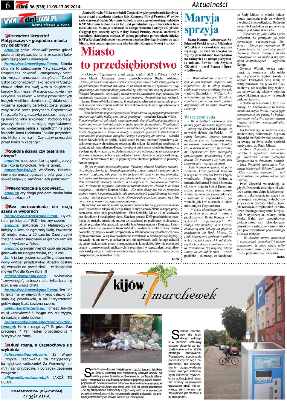 W uzupełnieniu dokonań - Matyjaszczyk ostatnio wręczał uroczyście certyfikat. "Zespół Szkół Ekonomicznych jako jedyna w Częstochowie szkoła ma swój wpis w Księdze rekordów Guinnessa.