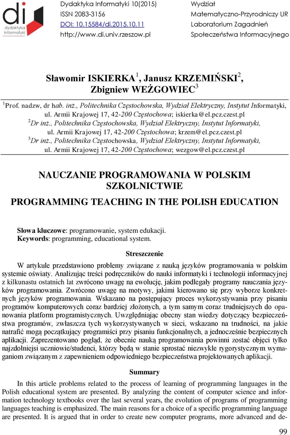 , Politechnika Częstochowska, Wydział Elektryczny, Instytut Informatyki, ul. Armii Krajowej 17, 42-200 Częstochowa; iskierka@el.pcz.czest.pl 2 Dr inż.