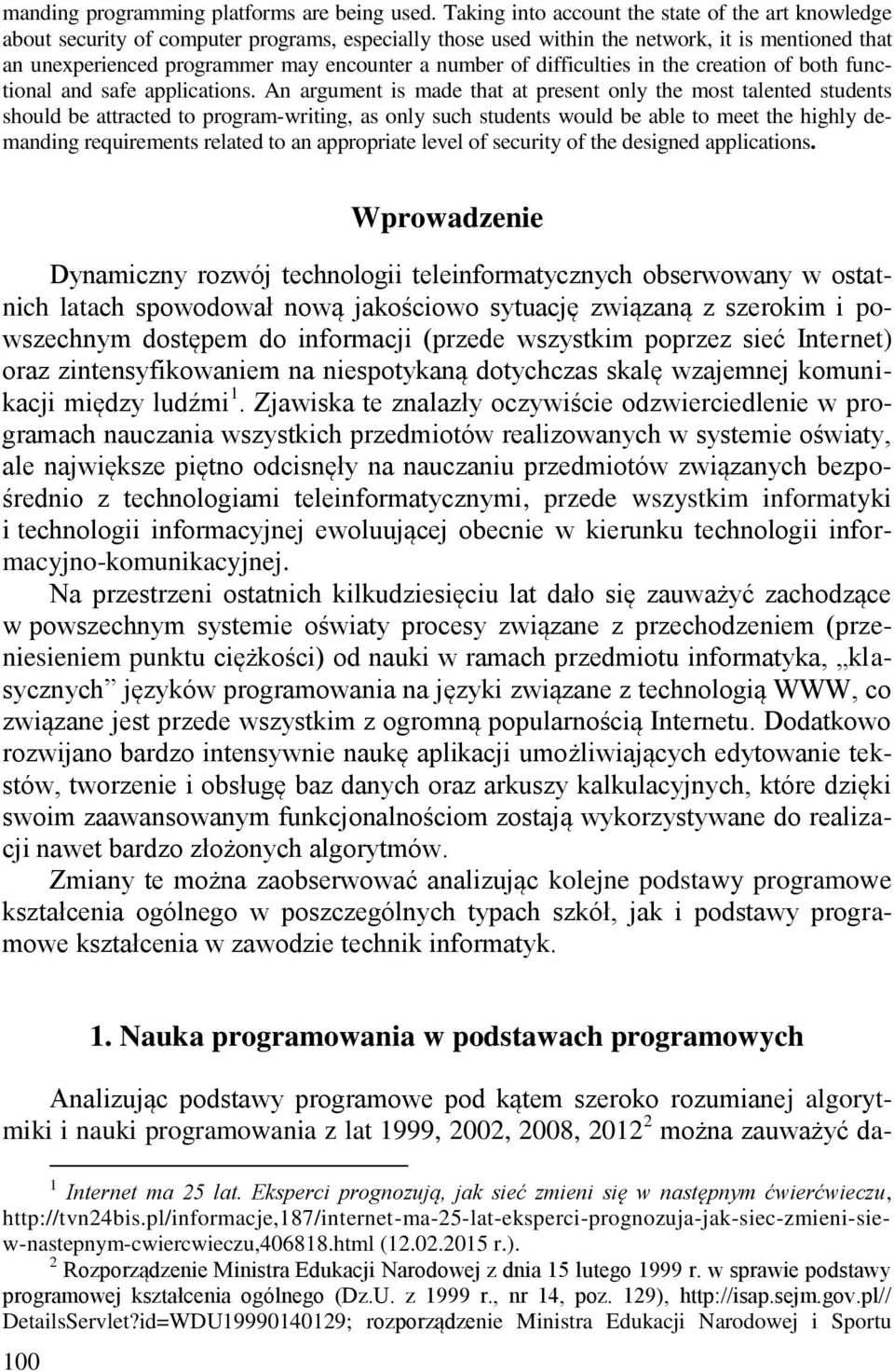 number of difficulties in the creation of both functional and safe applications.