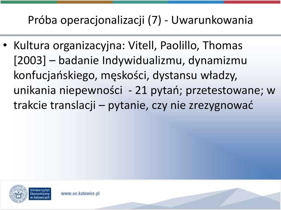 konfucjańskiego, męskości, dystansu władzy, unikania niepewności -