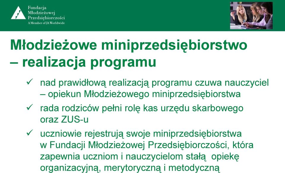 skarbowego oraz ZUS-u uczniowie rejestrują swoje miniprzedsiębiorstwa w Fundacji Młodzieżowej