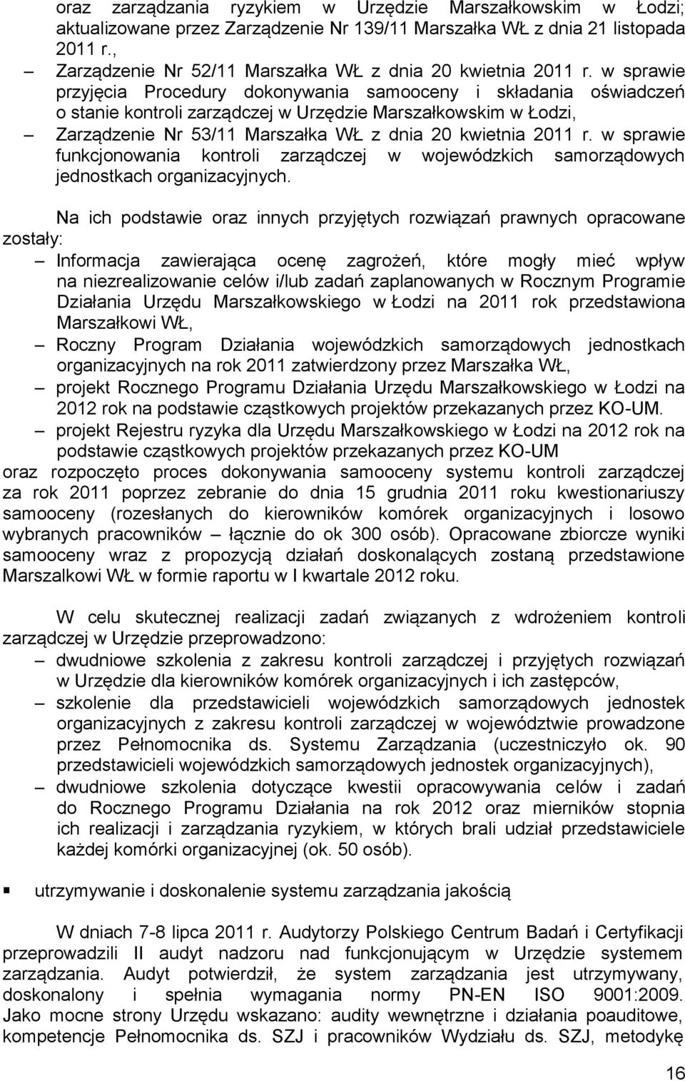 w sprawie przyjęcia Procedury dokonywania samooceny i składania oświadczeń o stanie kontroli zarządczej w Urzędzie Marszałkowskim w Łodzi, Zarządzenie Nr 53/11 Marszałka WŁ z dnia 20 kwietnia 2011 r.