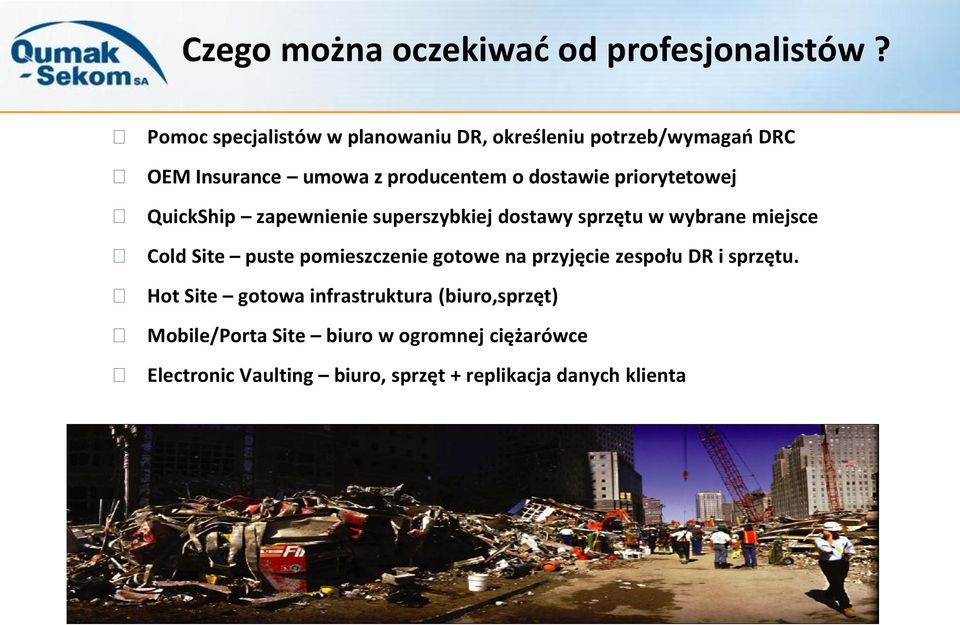 priorytetowej QuickShip zapewnienie superszybkiej dostawy sprzętu w wybrane miejsce Cold Site puste pomieszczenie