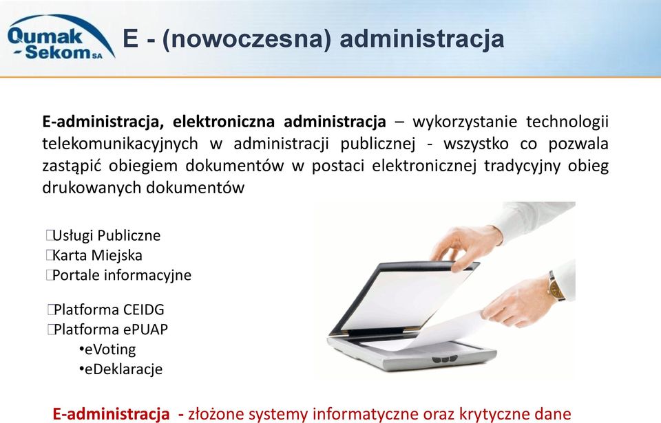 elektronicznej tradycyjny obieg drukowanych dokumentów Usługi Publiczne Karta Miejska Portale informacyjne