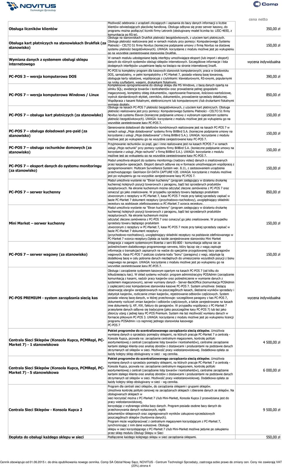 Obsługa odbywa się przez serwer kasowy, do programu można podłączyć liczniki firmy Letronik (obsługiwany model licznika to: LEIC-4650, z komunikacją po RS-ie).