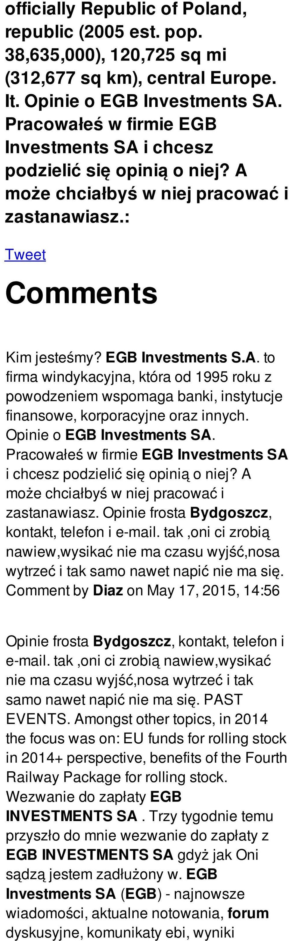 Opinie o EGB Investments SA. Pracowałeś w firmie EGB Investments SA i chcesz podzielić się opinią o niej? A może chciałbyś w niej pracować i zastanawiasz.