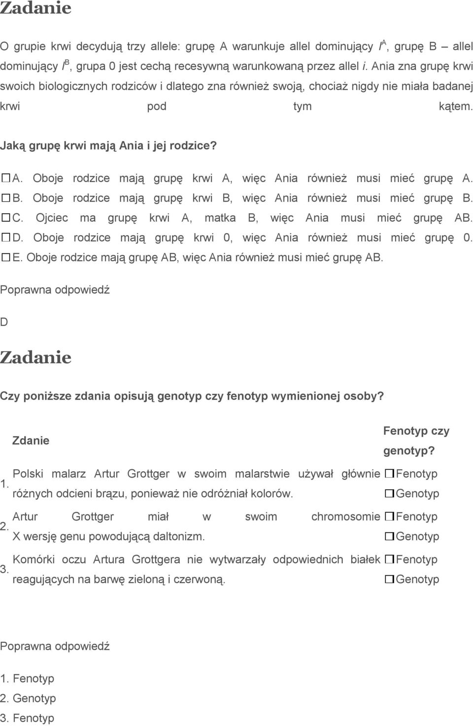 ia i jej rodzice? A. Oboje rodzice mają grupę krwi A, więc Ania również musi mieć grupę A.. Oboje rodzice mają grupę krwi, więc Ania również musi mieć grupę. C.