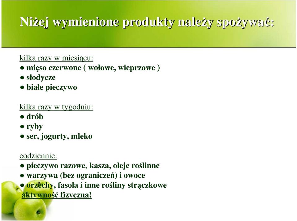 ryby ser, jogurty, mleko codziennie: pieczywo razowe, kasza, oleje roślinne