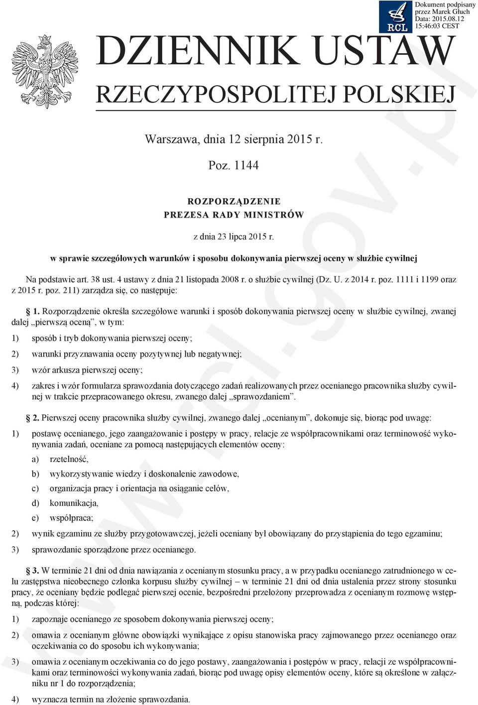 1111 i 1199 oraz z 2015 r. poz. 211) zarządza się, co następuje: 1.