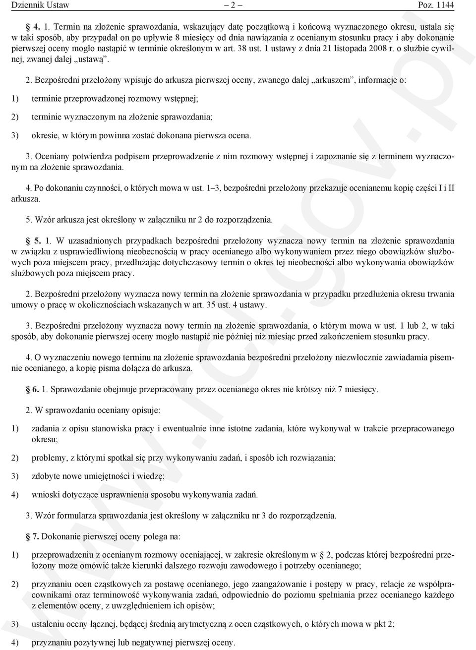 Termin na złożenie sprawozdania, wskazujący datę początkową i końcową wyznaczonego okresu, ustala się w taki sposób, aby przypadał on po upływie 8 miesięcy od dnia nawiązania z ocenianym stosunku