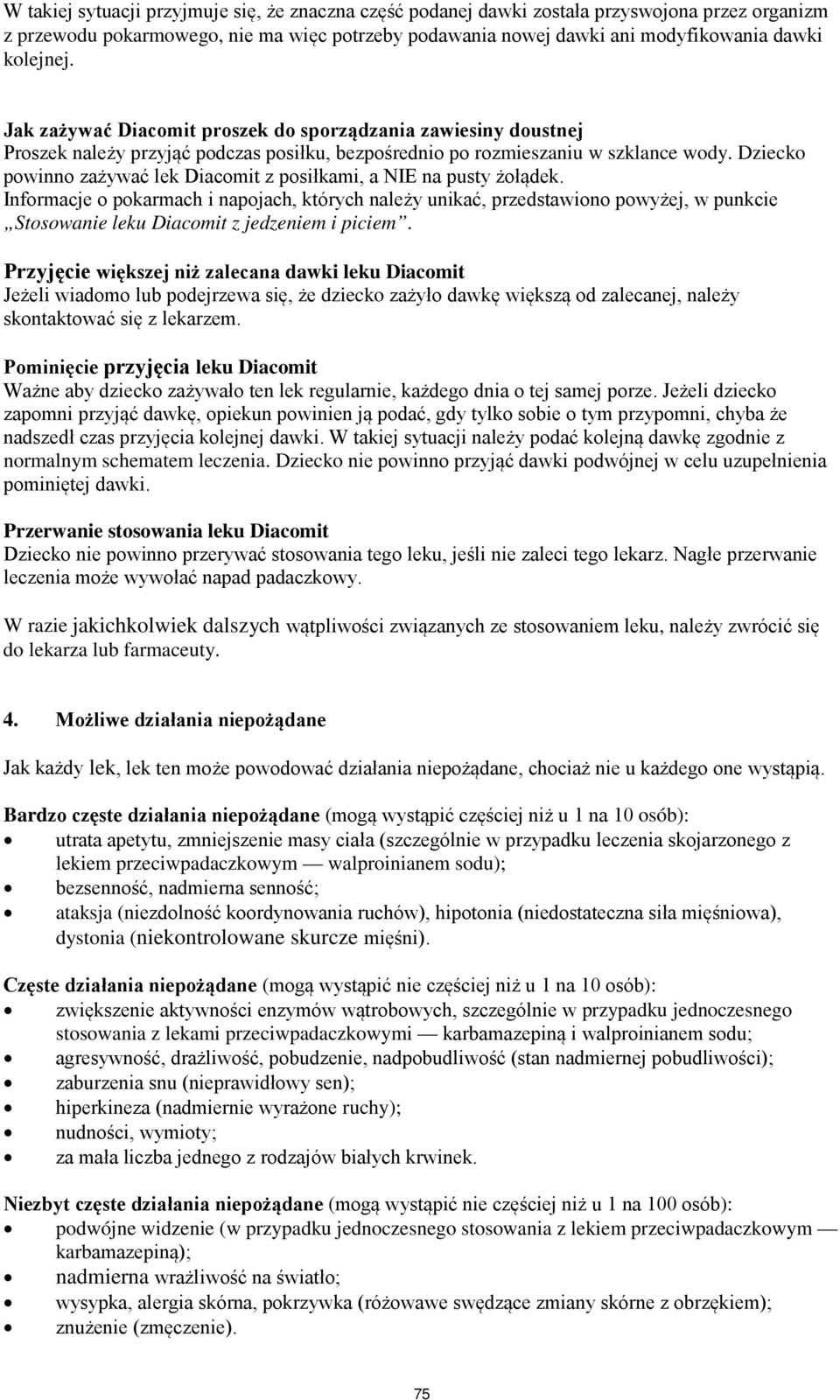 Dziecko powinno zażywać lek Diacomit z posiłkami, a NIE na pusty żołądek.