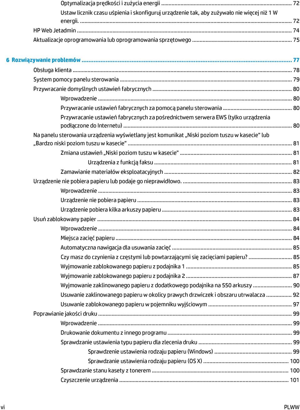 .. 79 Przywracanie domyślnych ustawień fabrycznych... 80 Wprowadzenie... 80 Przywracanie ustawień fabrycznych za pomocą panelu sterowania.