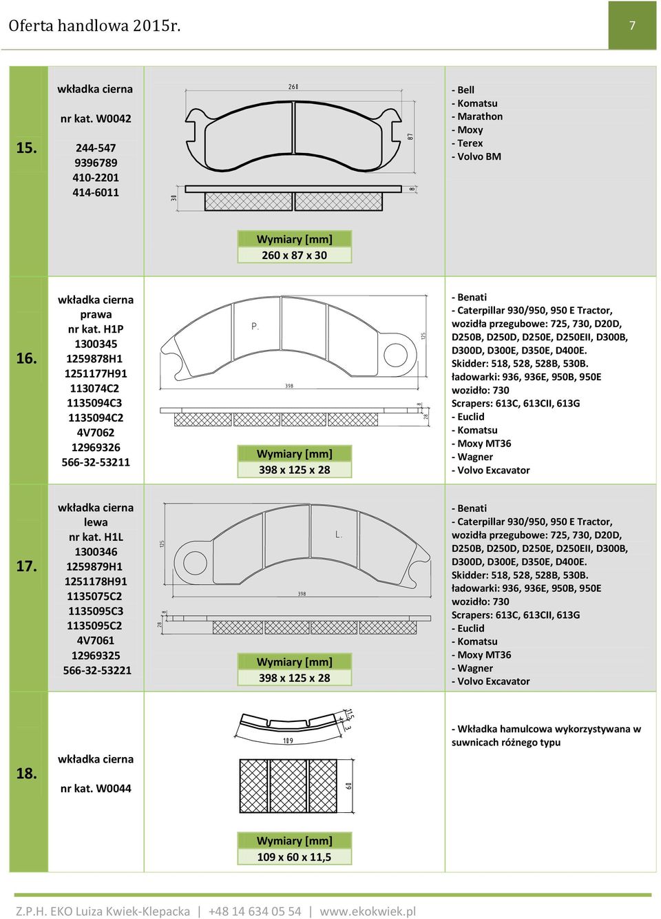 D250D, D250E, D250EII, D300B, D300D, D300E, D350E, D400E. Skidder: 518, 528, 528B, 530B.