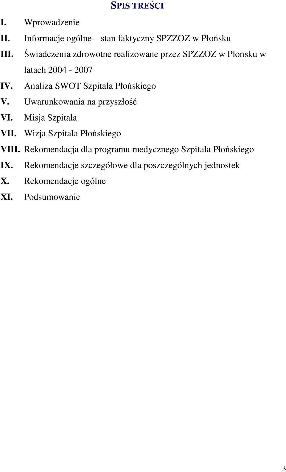 Analiza SWOT Szpitala Płońskiego V. Uwarunkowania na przyszłość VI. Misja Szpitala VII.