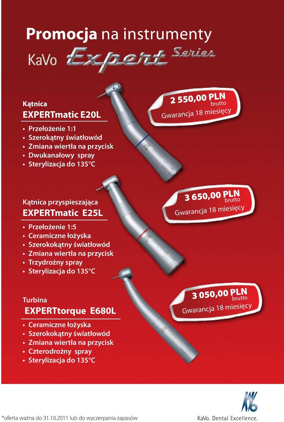 Szerokokątny światłowód Zmiana wiertła na przycisk Trzydrożny spray Sterylizacja do 135 C Turbina EXPERTtorque E680L Ceramiczne łożyska