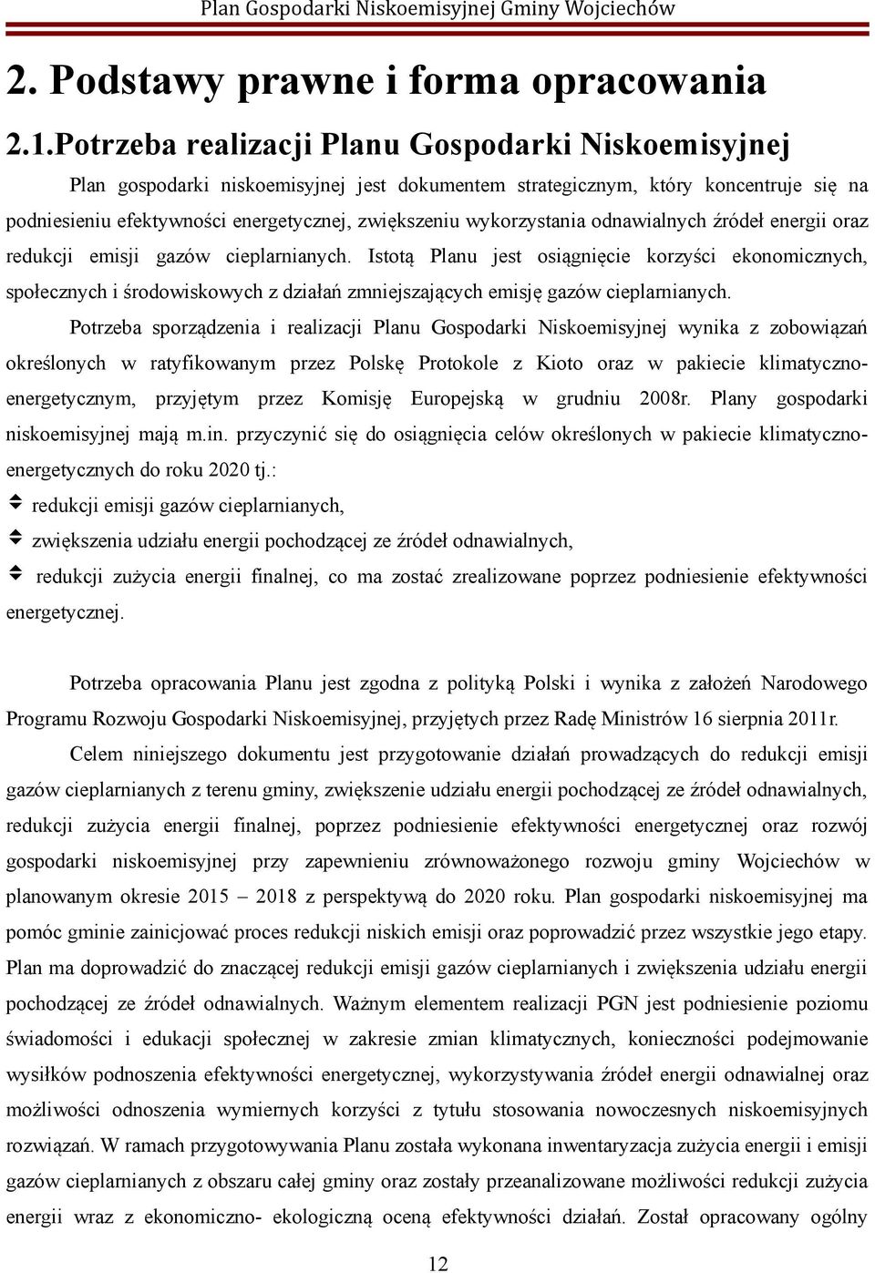wykorzystania odnawialnych źródeł energii oraz redukcji emisji gazów cieplarnianych.