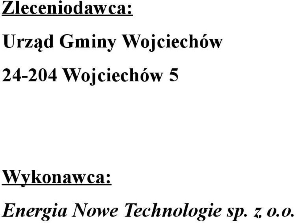 Wojciechów 5 Wykonawca: