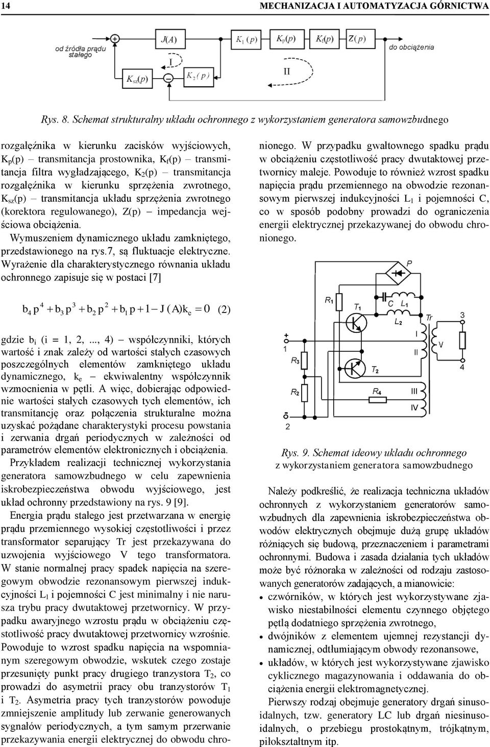 wygładzającego, K (p) transmitancja rozgałęźnika w kierunku sprzężenia zwrotnego, K sz (p) transmitancja układu sprzężenia zwrotnego (korektora regulowanego), Z(p) impedancja wejściowa obciążenia.