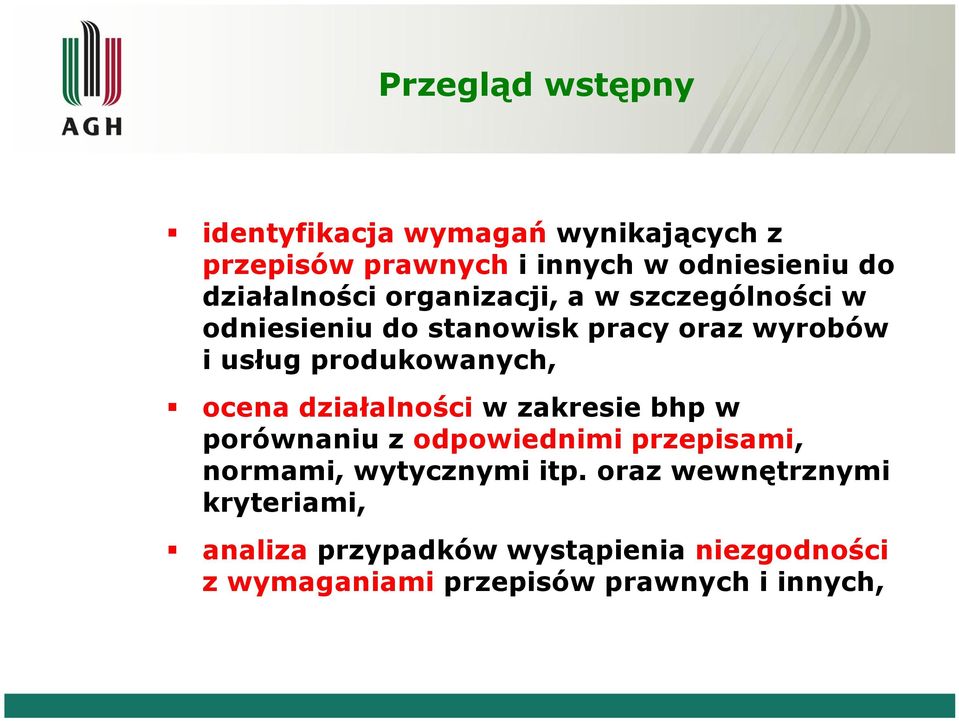 produkowanych, ocena działalności w zakresie bhp w porównaniu z odpowiednimi przepisami, normami,